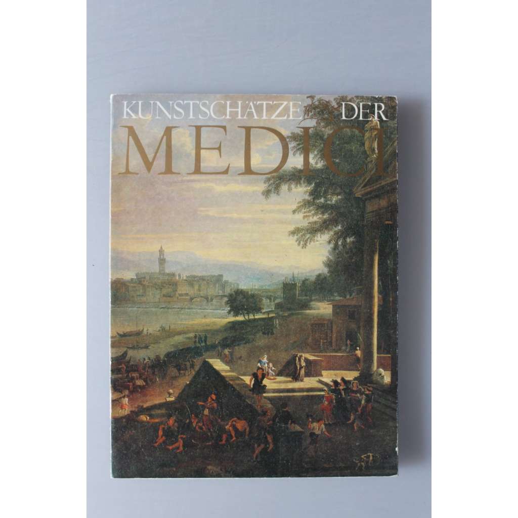 Kunstschätze der Medici (výstavní katalog, malířství, sochařství, Uffizi, Palazzo Pitti, mj. Veronese, Bandinelli, J. Bassano, P. Bril, Bronzino, A. Gentileschi)