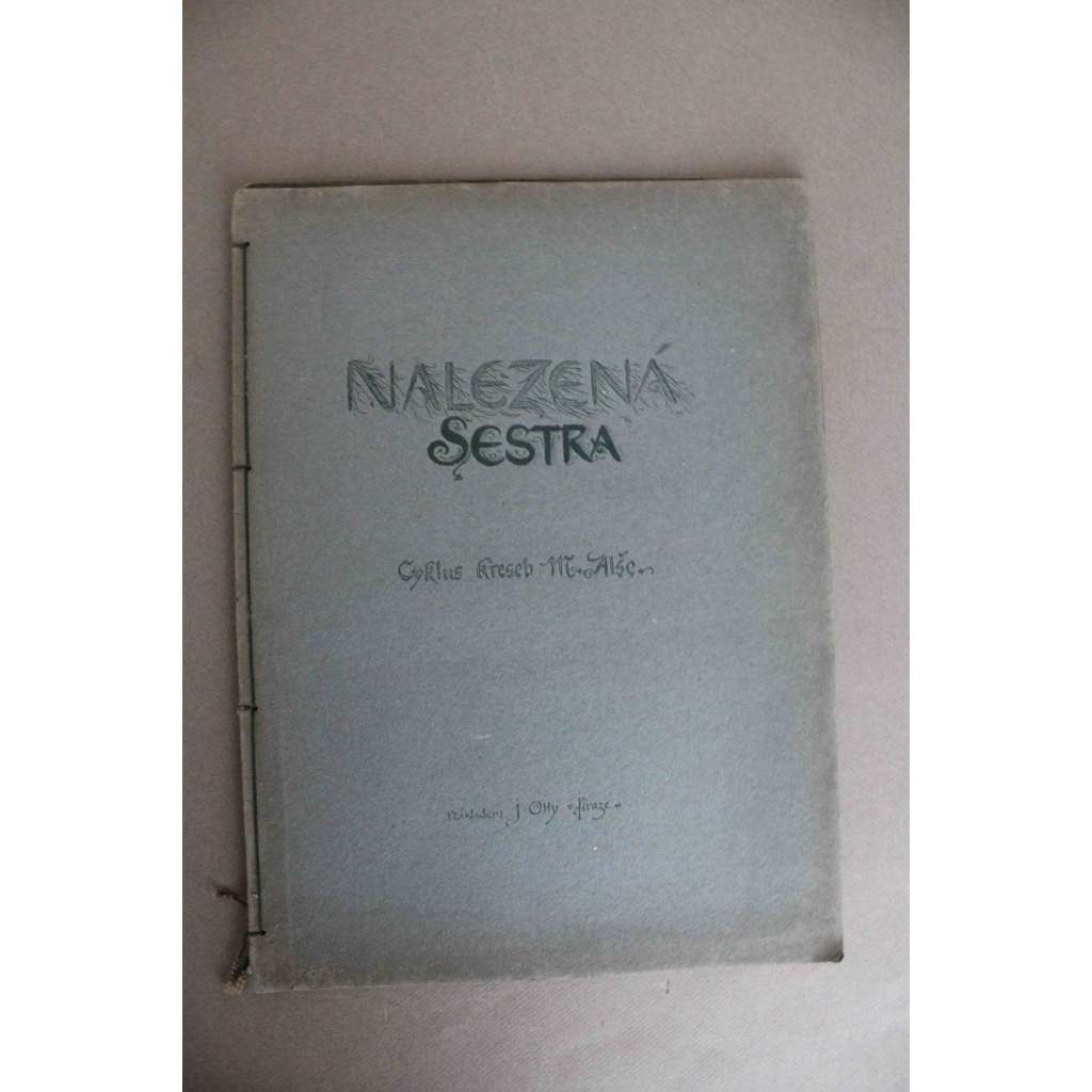 Nalezená sestra. Cyklus kreseb M. Alše. Národní píseň z Prácheňska (poezie, ilustrace Mikoláš Aleš)