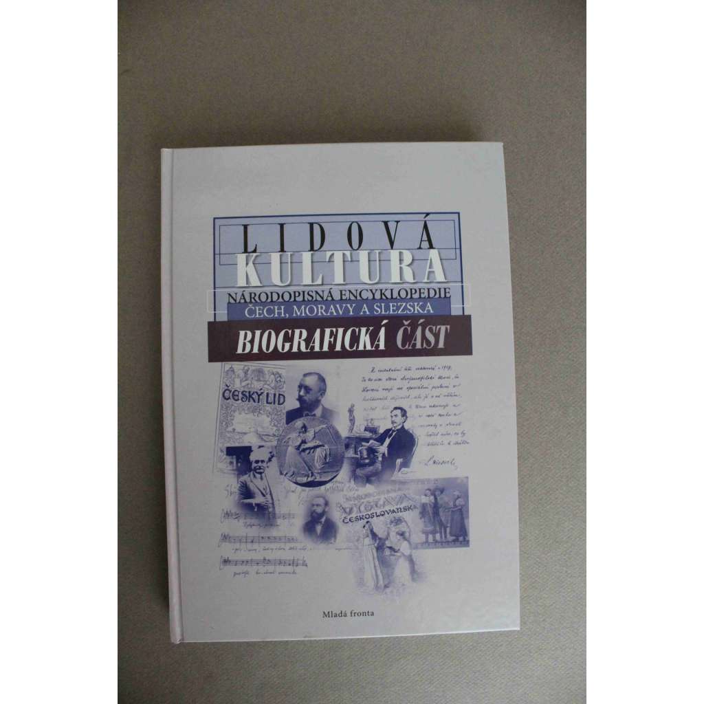 Lidová kultura. Národopisná encyklopedie Čech, Moravy a Slezska. Biografická část (národopis, folklor, mj. Karel Plicka, Lubor Niederle, Vojta Náprstek, J. Š. Kubín, Jan Herben)