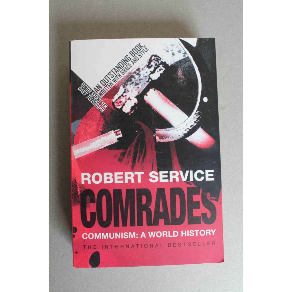 Comrades. Communism. A World History (Soudruzi. Komunismus. Světové dějiny; Světové dějiny komunismu, SSSR -Rusko, Čína, Kuba, Chruščov, Andropov, Stalin, Trocký, Gorbačov)