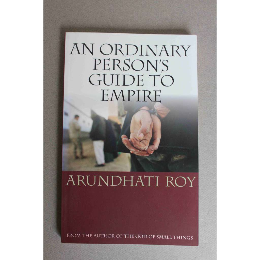 An Ordinary Person's Guide to Empire (Průvodce impériem pro obyčejného člověka, mj. G. Bush, S. Husajn, Indie, Irák, Írán, Kašmír))