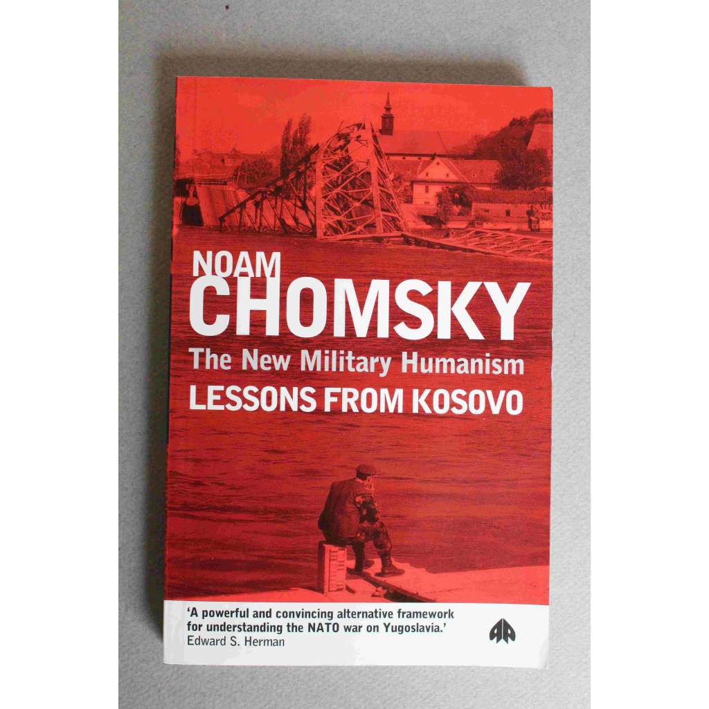 The New Military Humanism. Lessons from Kosovo (Nový vojenský humanismus. Poučení z Kosova, politika USA, Tony Blair, Bill Clinton, S. Miloševič, Kosovo, NATO, Rusko)