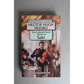 The Collected Short Stories of Saki (Wordsworth Classics) (Sebrané povídky Saki, mj. Reginald, The Chronicles of Clovis, The Toys of Peace, The Square Egg)