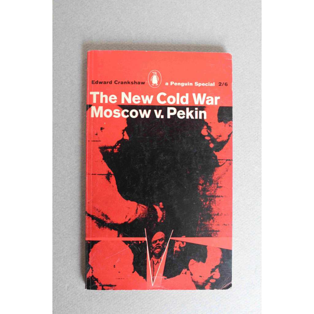 The New Cold War. Moscow v. Pekin (Nová studená válka. Moskva v. Peking, politika, SSSR, Rusko, Čína)