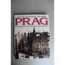 Prag. Einst Stadt der Tschechen, Deutschen und Juden (Praha. Kdysi město Čechů, Němců a Židů; historie, fotografie, mj. E. E. Kisch, G. Merink, F. Werfel, T. G. Masaryk)