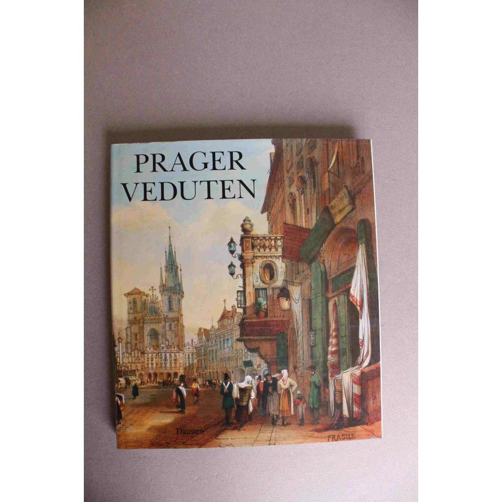 Prager Veduten. Ansichten der Stadt 1493 - 1908 (Pražské veduty. Pohledy na město 1493 - 1908, Praha, malířství, grafika, mj. R. Savery, P. Stevens, Ae. Sadeler, Václav Hollar, F. B. Werner, Pucherna, Morstadt, Jansa)