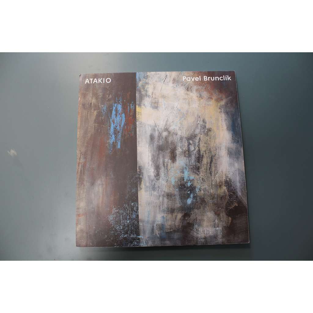 Pavel Brunclík. Atakio. Dvojí dotek (malířství, abstrakce)