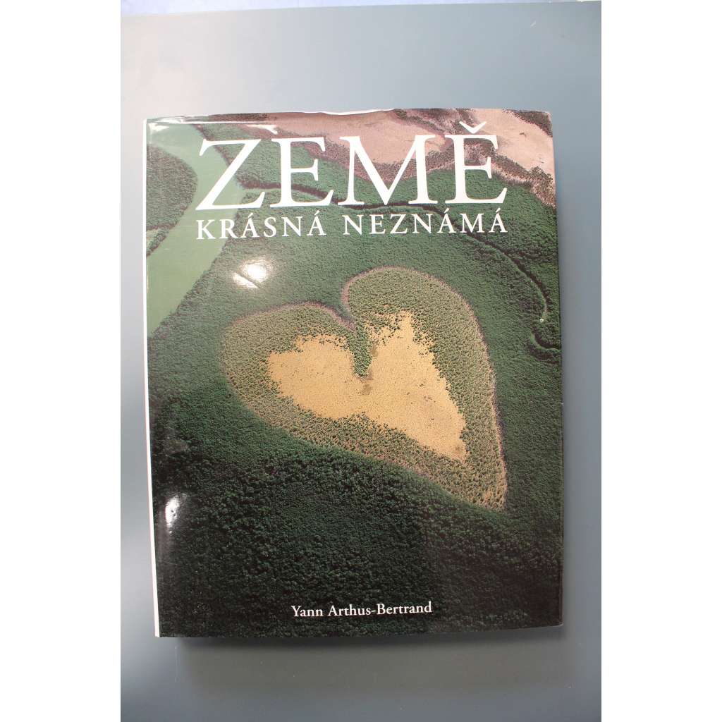 Země krásná neznámá (fotografie, příroda, ochrana životního prostředí, mj. Evropa, Asie, Afrika, Amerika, Austrálie)