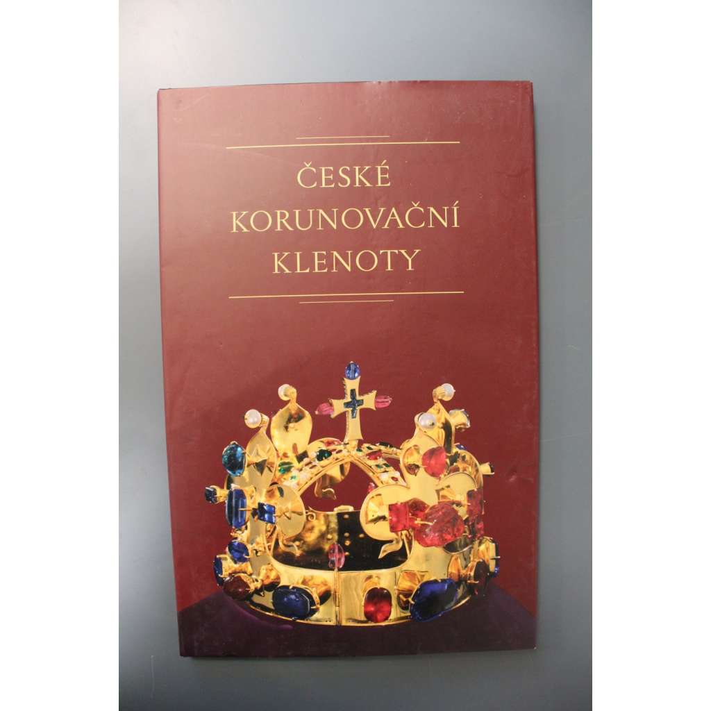 České korunovační klenoty (Svatováclavská koruna, královské jablko a žezlo, korunovační roucho, korunovační komora, chrám sv. Víta) České korunovační klenoty (Svatováclavská koruna, královské jablko a žezlo, korunovační roucho, korunovační komora, chrám sv. Víta)