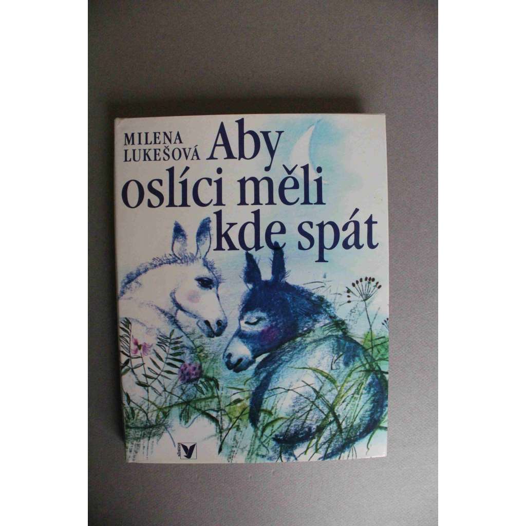 Aby oslíci měli kde spát (poezie, příběh, dětská literatura; ilustrace Karel Beneš)