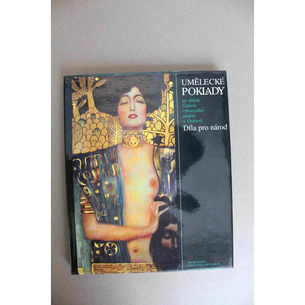 Díla pro národ. Umělecké poklady ze sbírek Galerie výtvarného umění v Ostravě (GVU Ostrava, malířství, sochařství, mj. Gustav Klimt, B. Spranger, Hans von Aachen, E. Munch, O. Kokoschka, B. Kubišta, Toyen, Štyrský, Zrzavý, Kremlička, Čapek, Filla)