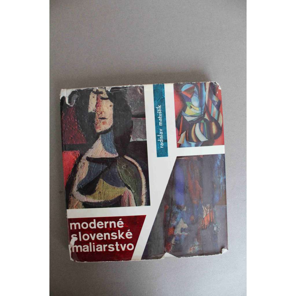 Moderné slovenské maliarstvo (1945-1963) [Alexy, Barčík, Bazovský, Benka, Fulla, Guderna, Hložník, Matejka, Nevan, Mudroch, Želibský - moderní slovenská malba, malířství, obrazy]