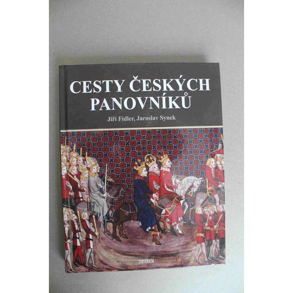 Cesty českých panovníků (České dějiny, cestování, mj. Přemyslovci, Sv. Václav, Vratislav, Přemysl Otakar I. a II., LUcemburkové, Karel IV., Václav IV., Jiří z Poděbrad, Jagellonci, Habsburkové, Rudolf II., Marie Terezie, Josef II.)