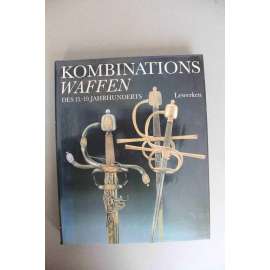 Kombinations Waffen des 15.-19. Jahrhunderts (Kombinované zbraně, mj. pistole, bodáky, meče, šavle, pušky)