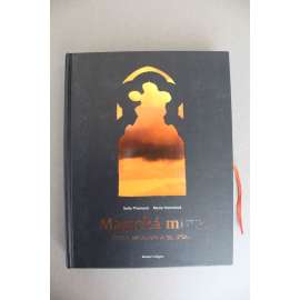 Magická místa Čech, Moravy a Slezska (Česko, Morava, Slezsko, poutní místa, pověsti, mj. Budeč, Houska, JIhlava, Kozákov, Kuks, Levý Hradec, Petrovy kameny, Říp, Trosky, Velehrad, Zvíkov)