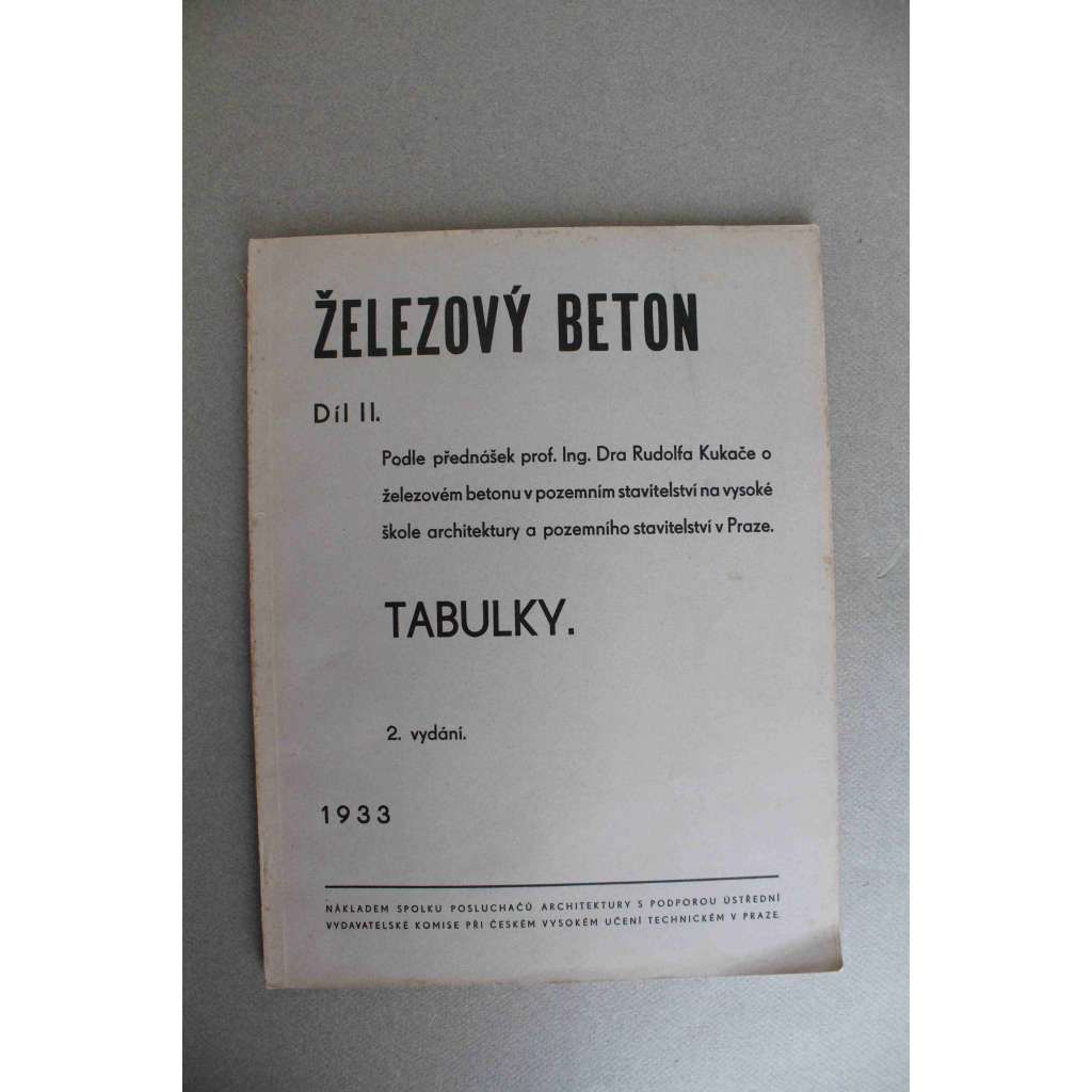 Železový beton, díl II. Tabulky (Stavebnictví, základy budov, klenby, zdi, balkony, schodiště, překlady, železobetonové stavby)