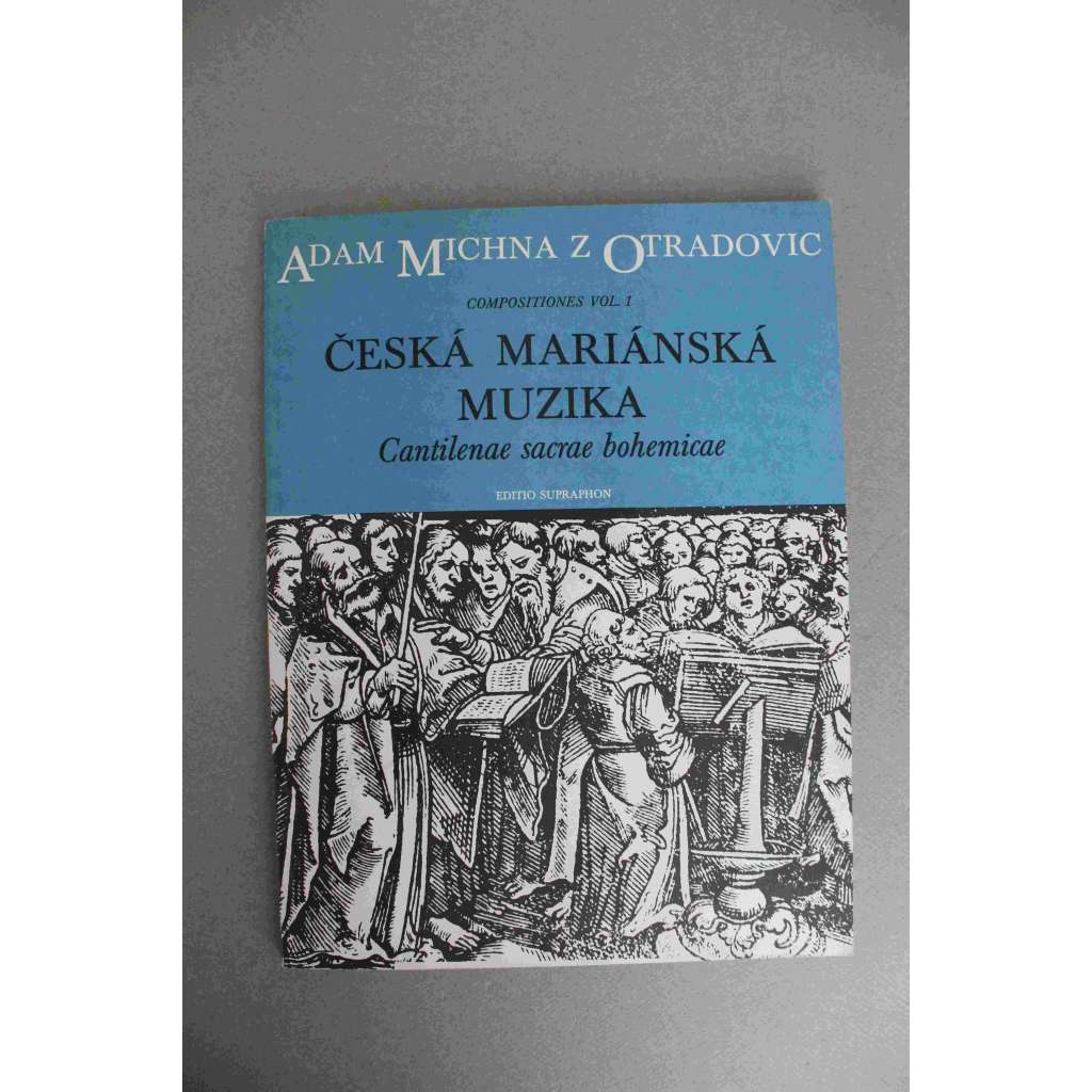 Česká mariánská muzika. Cantilenae sacrae bohemicae ad honorem Beatae Mariae Virginis (hudba, noty, církevní hudba, mj. O Narození Páně, Velikonoční, Svatodušní, O svaté Trojici)