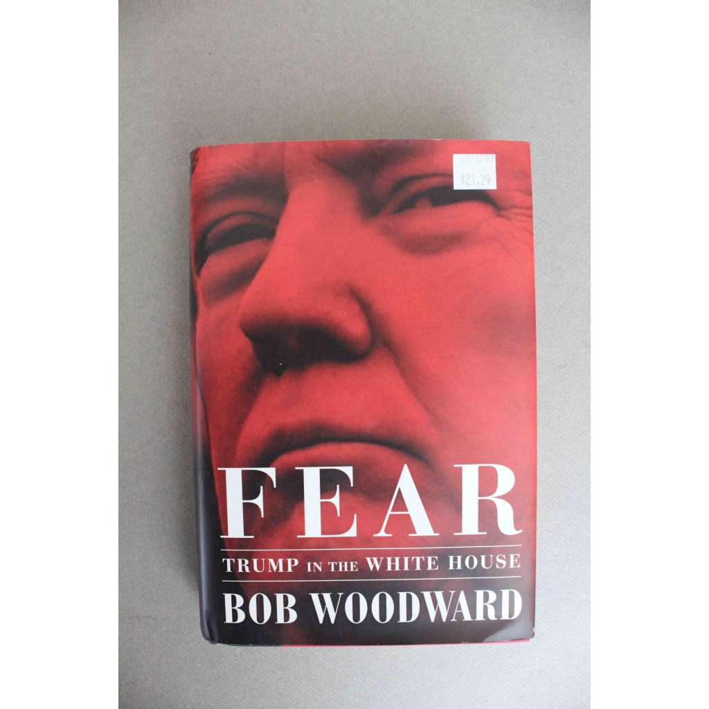 Fear. Trump in the White House (Strach. Trump v Bílém domě; Donald Trump, prezident a politika USA) Fear. Trump in the White House (Strach. Trump v Bílém domě; Donald Trump, prezident a politika USA)