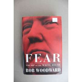 Fear. Trump in the White House (Strach. Trump v Bílém domě; Donald Trump, prezident a politika USA)