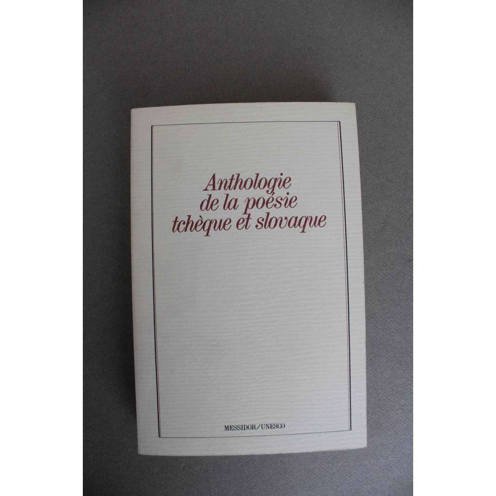 Anthologie de la poésie tchéque et slovaque (Antologie české a slovenské poezie, básně, mj. K. H. Mácha, K. H. Borovský, Jan Neruda, P. Bezruč, J. Hora, J. Seifert, V. Nezval, K. Biebl, V. Holan, J. Skácel) Anthologie de la poésie tchéque et slovaque (Antologie české a slovenské poezie, básně, mj. K. H. Mácha, K. H. Borovský, Jan Neruda, P. Bezruč, J. Hora, J. Seifert, V. Nezval, K. Biebl, V. Holan, J. Skácel)