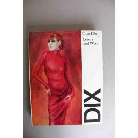 Otto Dix. Leben und Werk (Život a dílo, malířství, expresionismus)