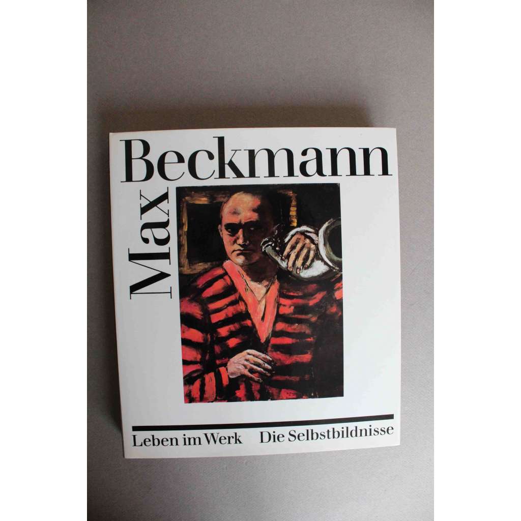 Max Beckmann. Leben im Werk. Die Selbstbildnisse (malířství, expresionismus, Autoportréty)