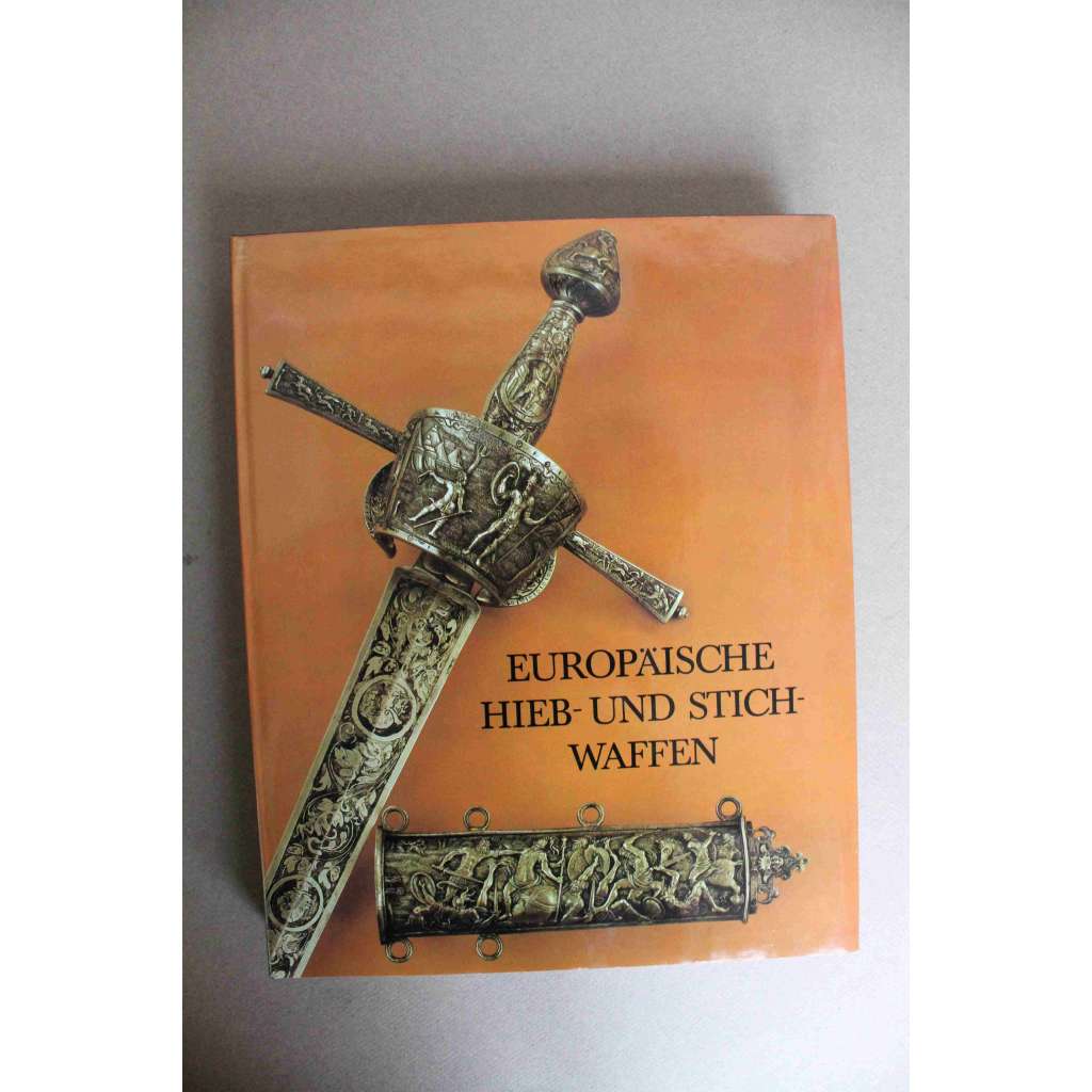 Europäische Hieb - und Stichwaffen aus der Sammlung des Museums für Deutsche Geschichte (Evropské sečné zbraně, historie, vojenství, meče, dýky, bodáky, halapartny, šavle)