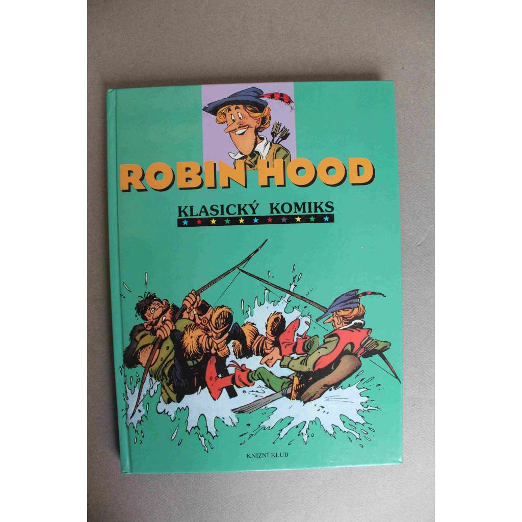 Robin Hood. Klasický komiks+vystřihovánka (dětská literatura, Anglie, středověk) Robin Hood. Klasický komiks+vystřihovánka (dětská literatura, Anglie, středověk)