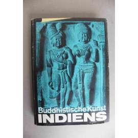 Buddhistische Kunst Indiens (Indické buddhistické umění, Indie, Buddhismus, Buddha, sochařství, architektura, mj. Bedsa, Bhaja, Nasik) Buddhistische Kunst Indiens (Indické buddhistické umění, Indie, Buddhismus, Buddha, sochařství, architektura, mj. Bedsa, Bhaja, Nasik)