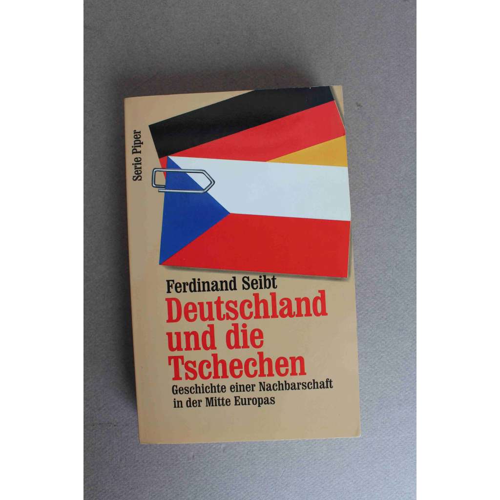 Deutschland und die Tschechen. Geschichte einer Nachbarschaft in der Mitte Europas (Německo a Češi. Dějiny jednoho sousedství uprostřed Evropy, historie)