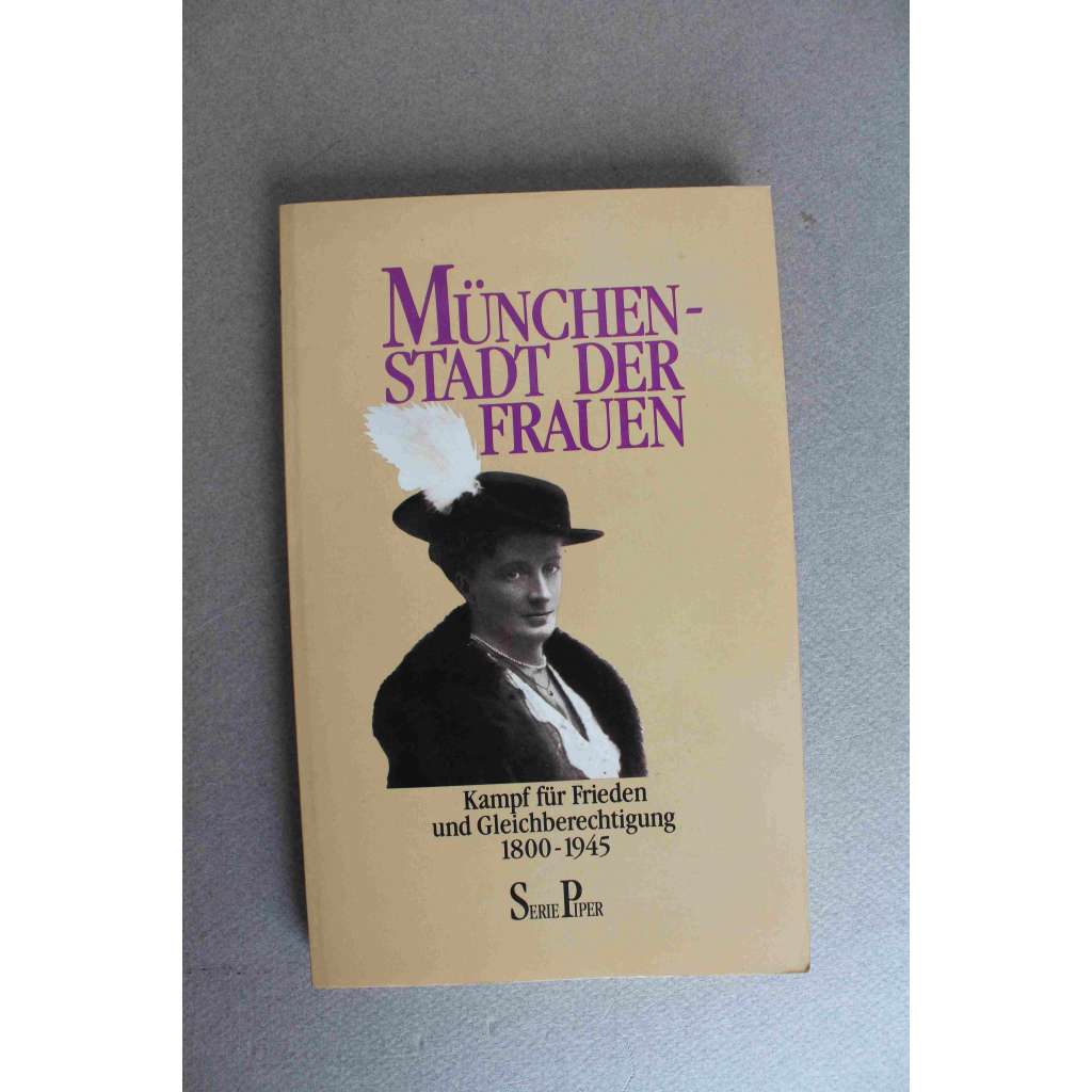 München - Stadt der Frauen - Kampf für Frieden und Gleichberechtigung 1800-1945 (Mnichov - Město žen, feminismus)
