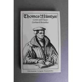 Thomas Müntzer. Geist und Faust (reformace, selská válka)