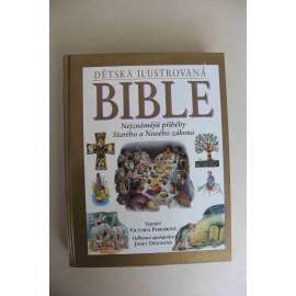 Dětská ilustrovaná Bible (Starý Zákon, Nový Zákon, biblické příběhy, biblistika)