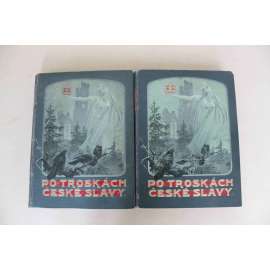Po troskách české slávy. Hrady, zámky a tvrze české, jich založení, dějiny, pověsti a poklady umělecké 2 svazky (architektura, mj. Vyšehrad, Zvíkov, Dobříš, Blaník, Strakonice, Pardubice, Nelahozeves, Trosky)