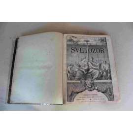 Světozor 1896, roč. XXX (časopis, týdeník, poezie, beletrie, umění, mj. V. Štech - U tří bláznů; Z. Winter - pro čest řemesla; Prokop Diviš, Egyptské obrazy; K plitvickým jezerům; ilustrace Braunerová, Jansa, Mucha, Marold, Preisler)