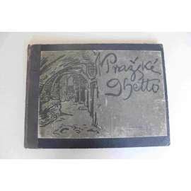 Pražské ghetto (Praha-Josefov, židé, židovské ghetto, historie; kresby Adolf Kašpar, fotografie J. Eckert)