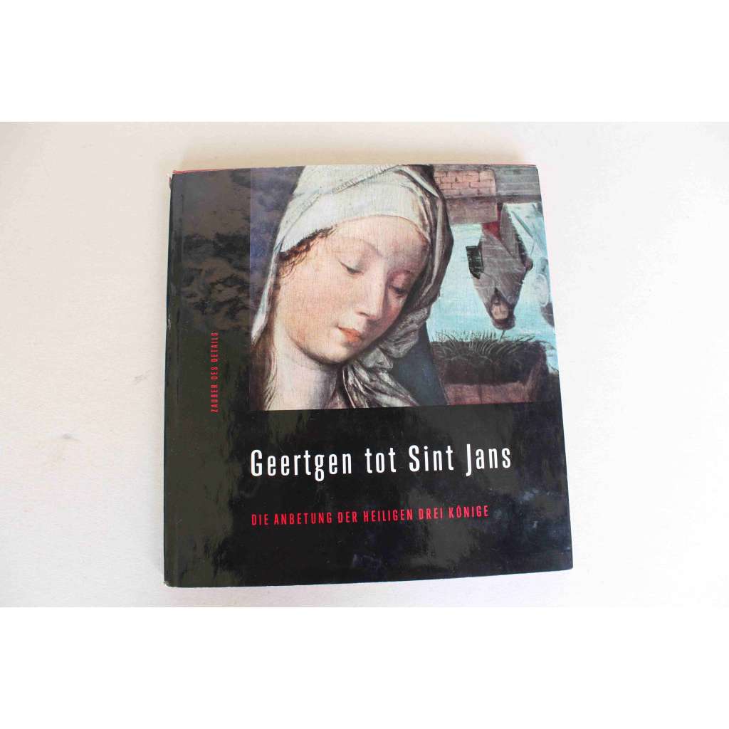 Geertgen tot Sint Jans. Die Anbetung der Heiligen Drei Könige (Klanění tří králů, malířství, renesance)