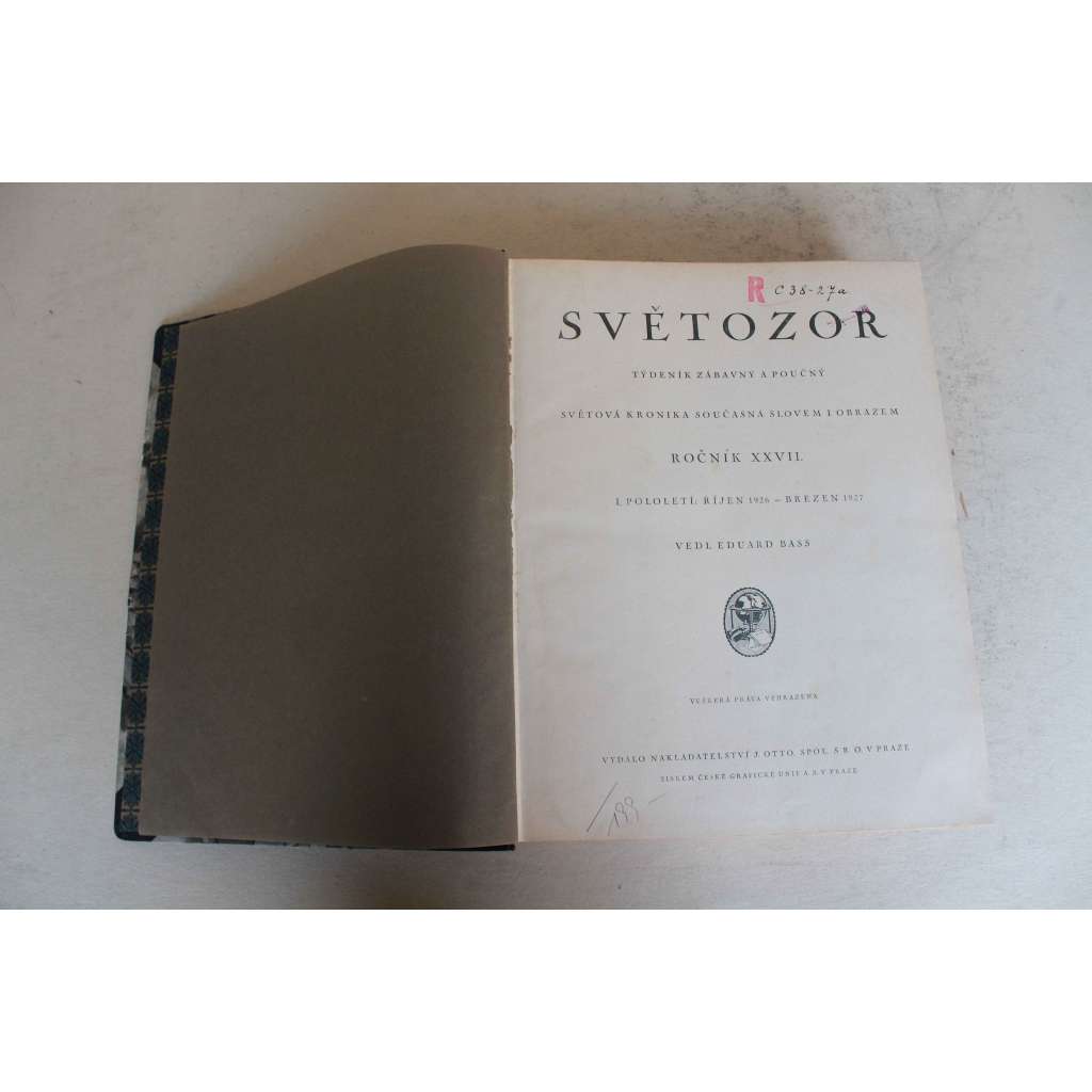 Světozor. Týdeník zábavný a poučný 1926-1927, roč. XXVII (časopis, první republika, kultura, beletrie, mj. Stá výstava SVU Mánes, Josphine Baker, Zemřel malíř Claude Monet, Nezval - Abeceda [Teige], Podkarpatská Rus a umění jejího lidu, Šílící Čína)