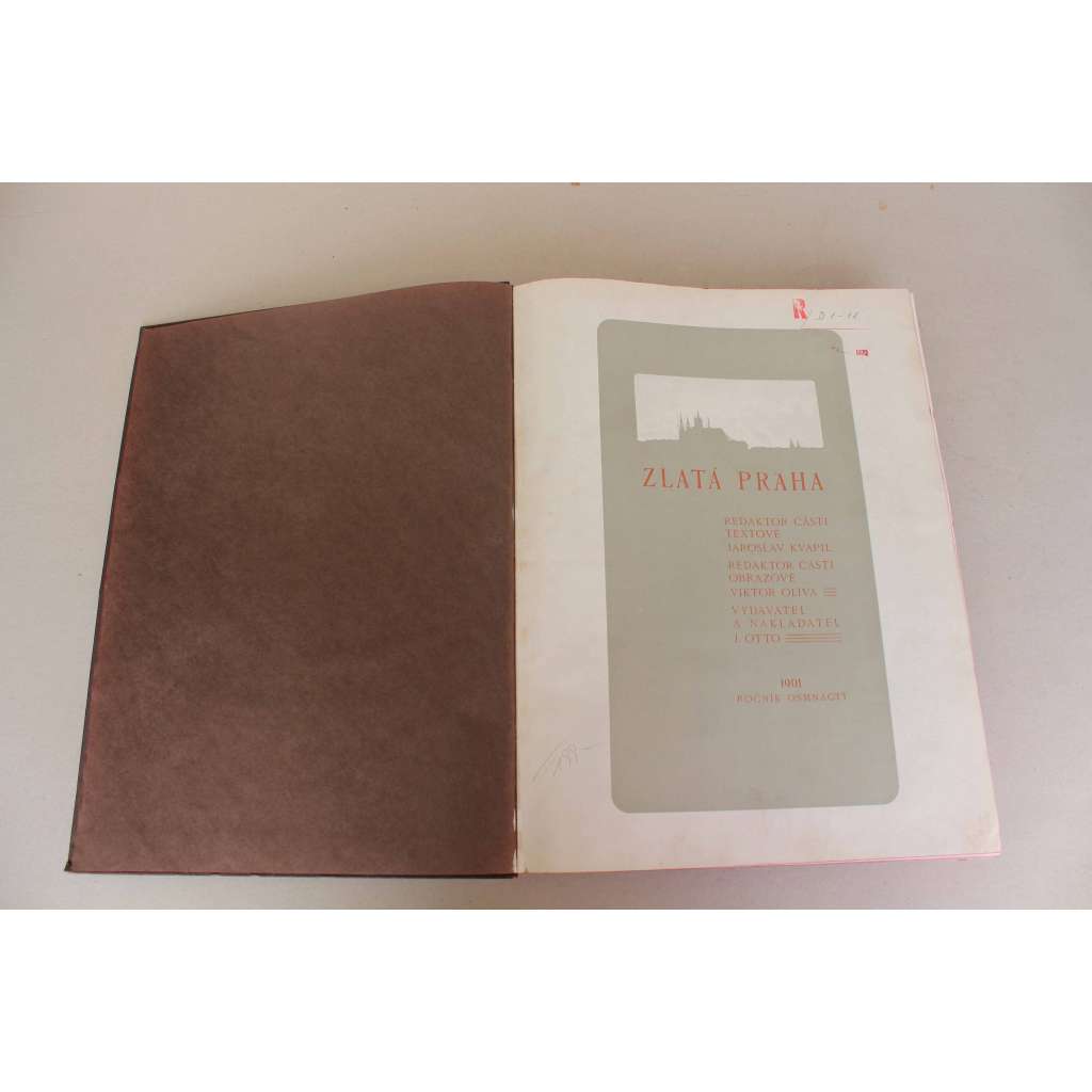Zlatá Praha 1901, roč. 18 (časopis, týdeník, beletrie, poezie, umění, mj. V. Dyk - Fragment, Z. Winter - Proti pánům, Sokolstvo, Machar - Výlet na Krym, Dvořák - Rusalka, Mucha; ilustrace Brožík, Kupka, Lebeda, Čermák)