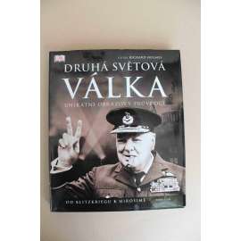 Druhá světová válka. Od Blitzkriegu k Hirošimě (první světová válka, Hitler míří k moci, Vzestup Osy, Německo obsazuje ČSR, Zničení Polska, Obsazení Dánska a Norska, Pád Francie, Operace Barbarossa, Bitva u Kurska, Den D)