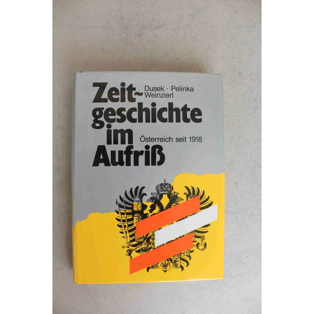 Zeitgeschichte im Aufriss. Österreich seit 1918 (Současné dějiny v kostce. Rakousko od roku 1918, historie, druhá světová válka, mj. Antisemitismus, Dollfuss, Hitler, Kreisky, Vranitzky, Waldheim)