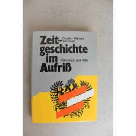 Zeitgeschichte im Aufriss. Österreich seit 1918 (Současné dějiny v kostce. Rakousko od roku 1918, historie, druhá světová válka, mj. Antisemitismus, Dollfuss, Hitler, Kreisky, Vranitzky, Waldheim)