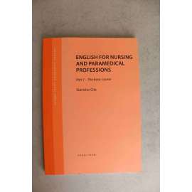 English for nursing and paramedical professions. Part 1, The basic course (edice: Učební texty Univerzity Karlovy) (Angličtina pro ošetřovatelské a paramedicínské profese, ošetřovatelství)
