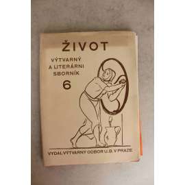 Život. Výtvarný a literární sborník 1927, sv. 6 (literatura, malířství, hudba, mj. M. Rutte - Kladivo, F. Kropáč - Dobrodružství, K. Erban - Valdštýnův tábor; grafické přílohy V. Sedláček - A. Moravec; ilustrace V. van Gogh, F. Duša, V. Rabas, L. Sutnar)