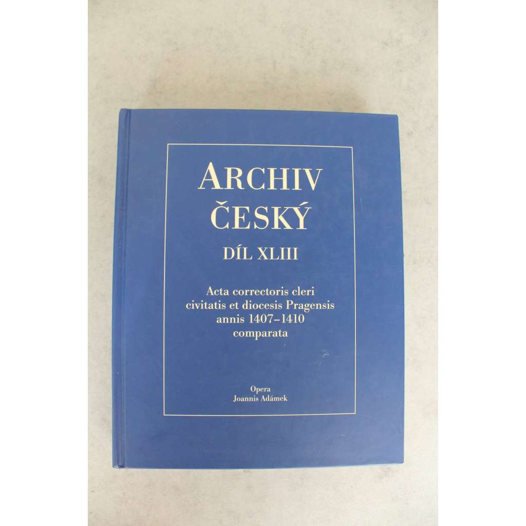 Archiv český XLIII - Acta Correctoris cleri civitatis et diocesis Pragensis annis 1407-1410 comparata (katolická církev, Praha, dokumenty, archiválie, církevní právo, regesta, pomocné vědy historické