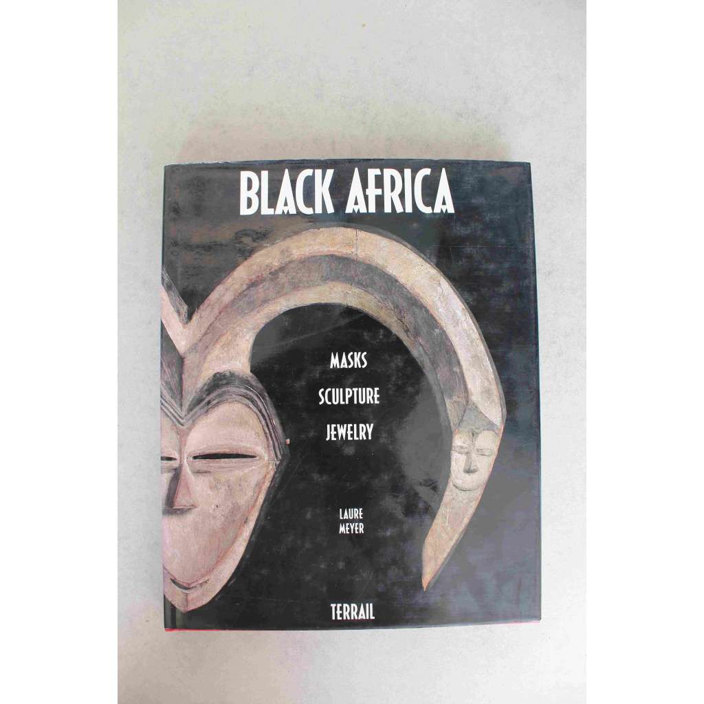 Black Africa. Masks Sculpture Jewelry (Černá Afrika. Masky, sochy, šperky; sochařství, etnografie, náboženství)