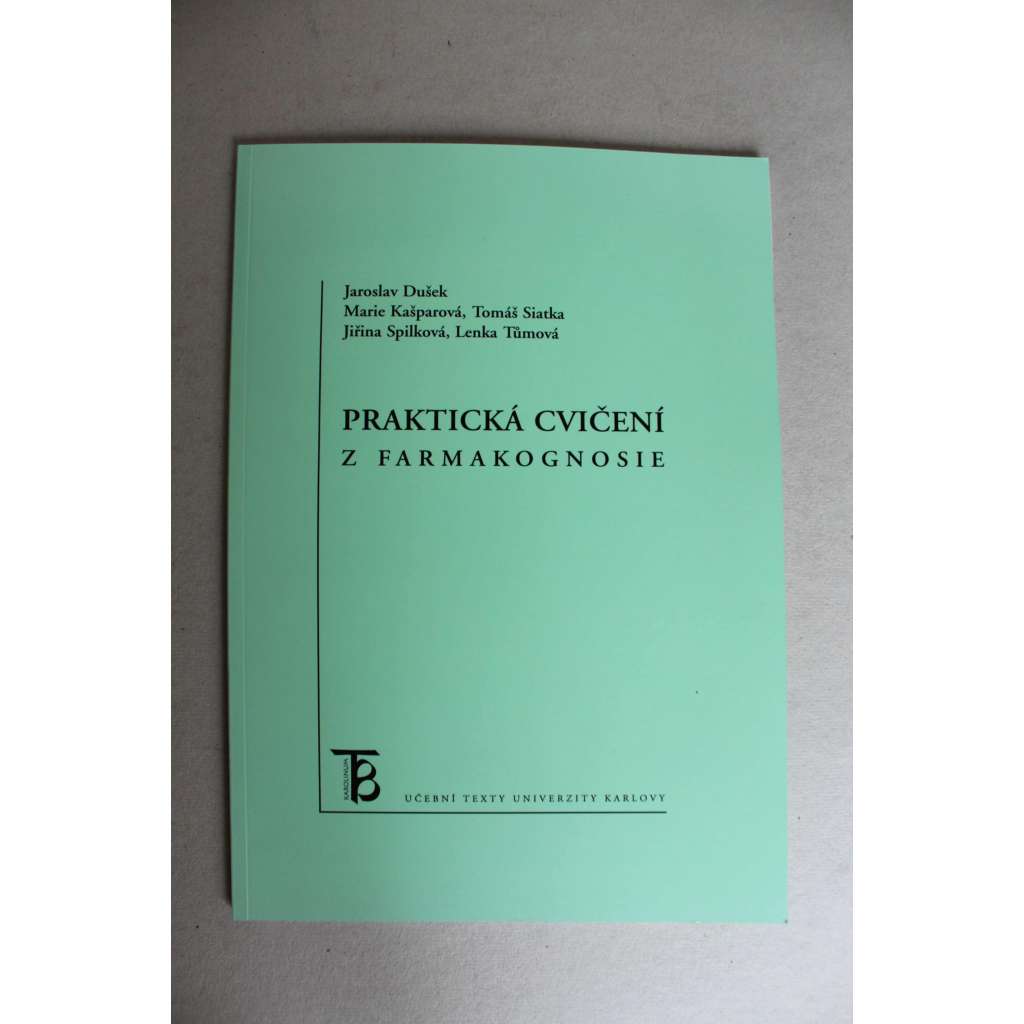 Praktická cvičení z farmakognosie (edice: Učební texty Univerzity Karlovy v Praze) (učebnice, farmacie, farmakologie)