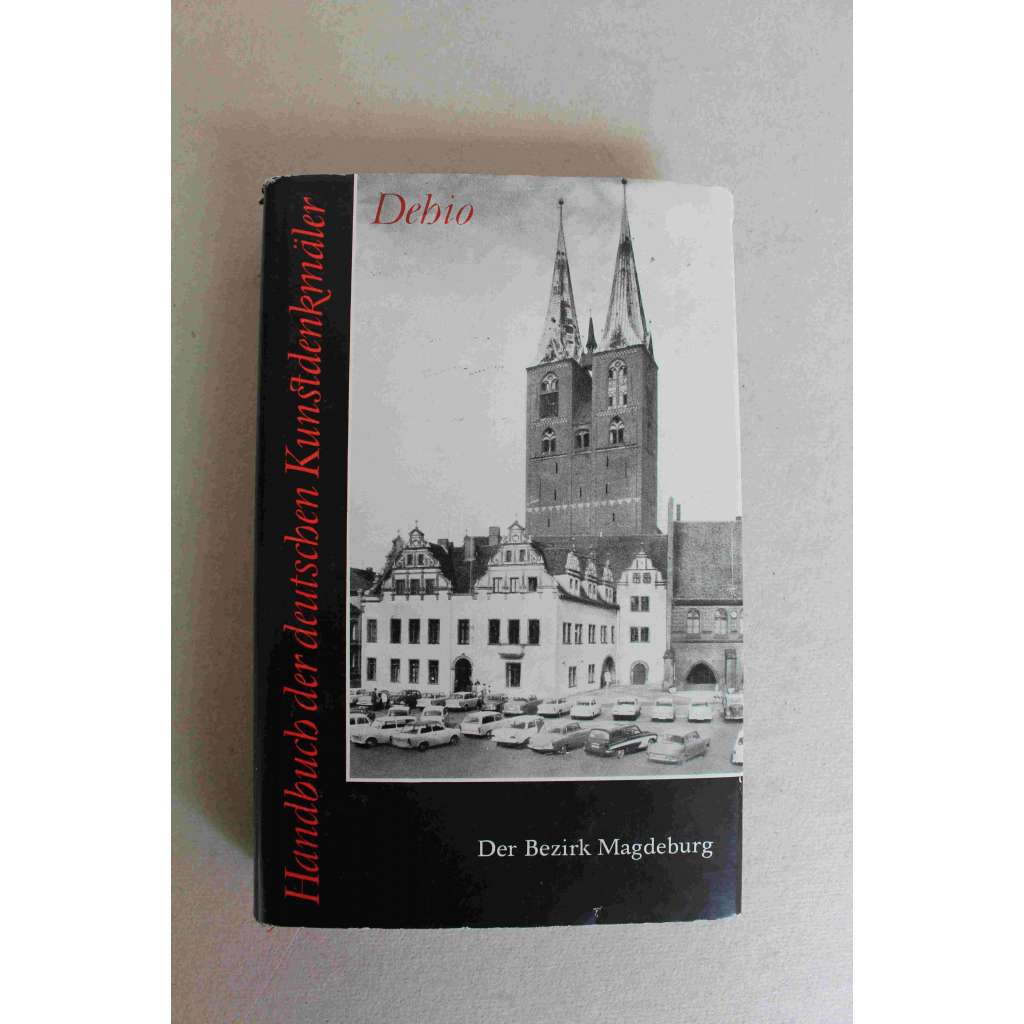 Der Bezirk Magdeburg (Handbuch der deutschen Kunstdenkmäler) (Umělecké památky, Německo, architektura, sochařství, mj. J. Ch. Herrmann, H. Korb, M. Helwig)