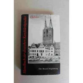 Der Bezirk Magdeburg (Handbuch der deutschen Kunstdenkmäler) (Umělecké památky, Německo, architektura, sochařství, mj. J. Ch. Herrmann, H. Korb, M. Helwig)