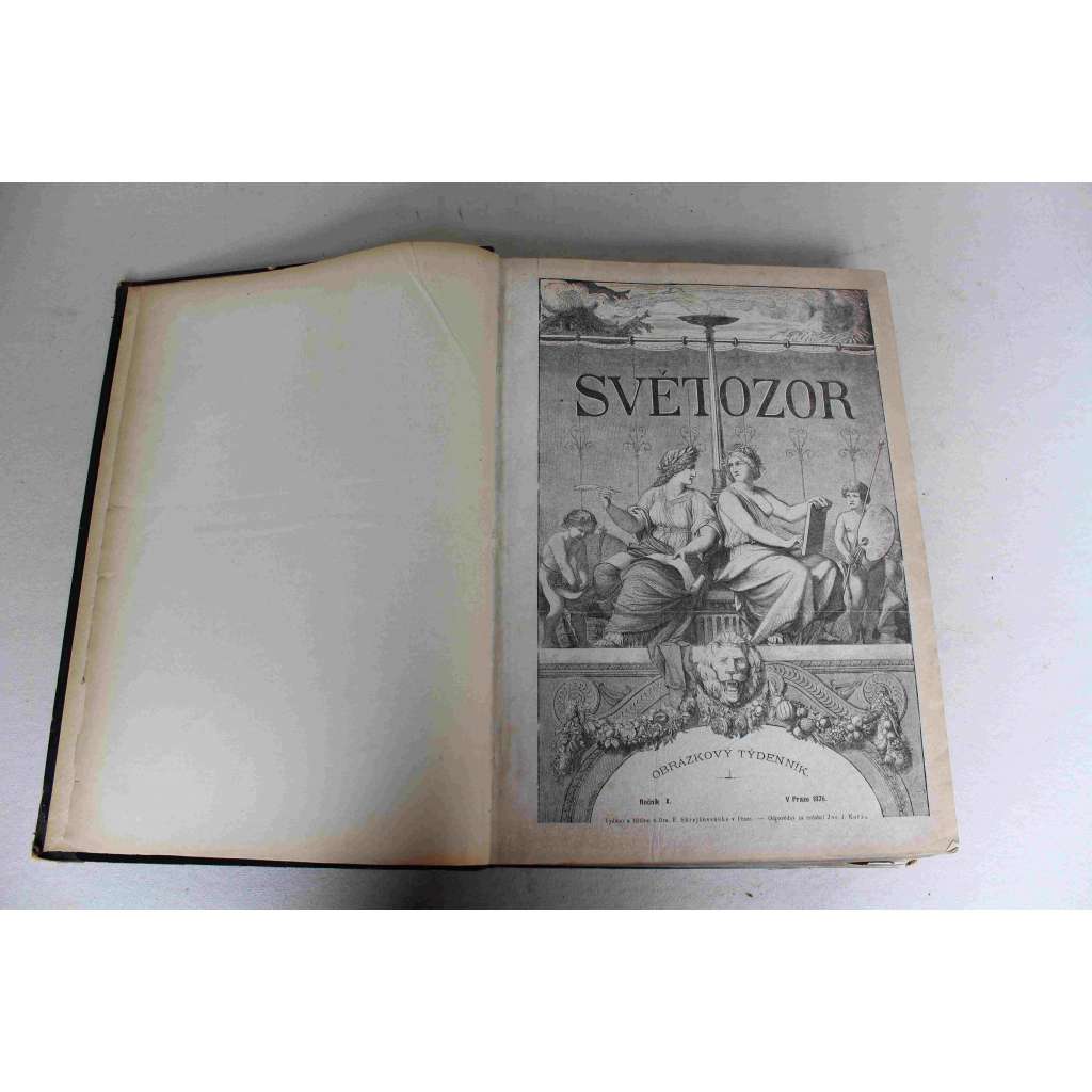 Světozor 1876, roč. X. (časopis, týdeník, beletrie, poezie, umění, mj. J. Vrchlický - Duch samoty, A. JIrásek - Felice Tankredo, Dějiny českého sklářství, Vlašská kaple v Kutné Hoře, Blansko, Výlet do Anglie, ilustrace Mukařovský, Chalupa)